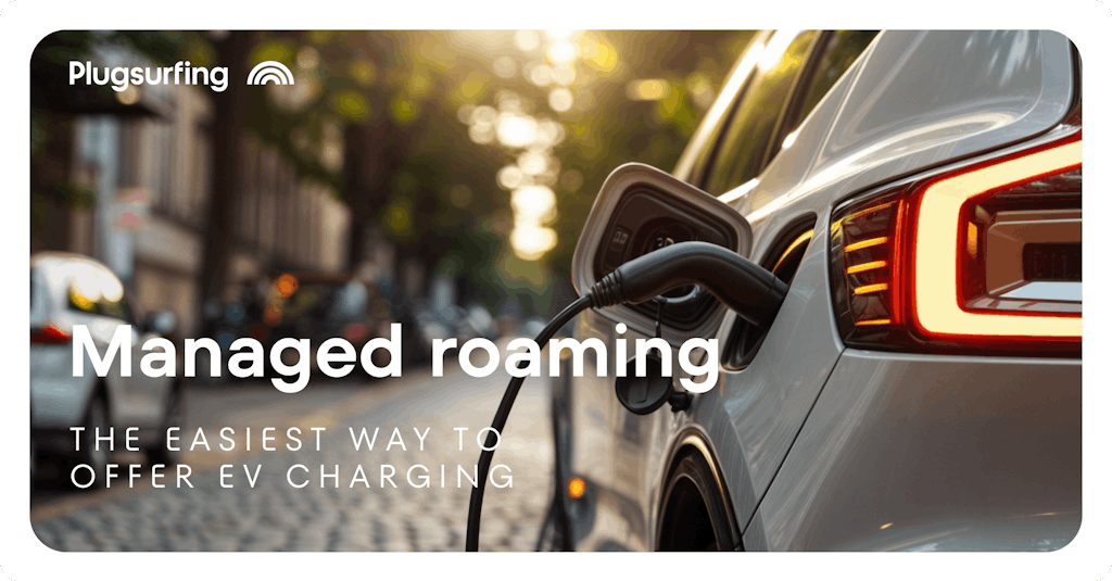 Managed roaming: focus on your business while we handle EV charging